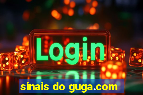 sinais do guga.com